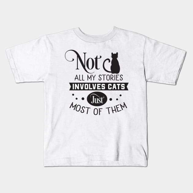 Not all my stories involves cats just most of them Kids T-Shirt by Nikisha